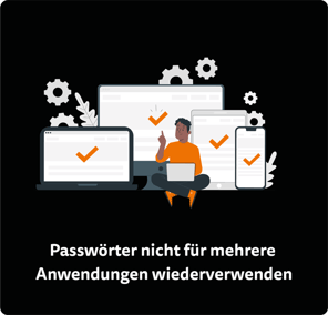Passwörter nicht für mehrere Anwendungen wiederverwenden