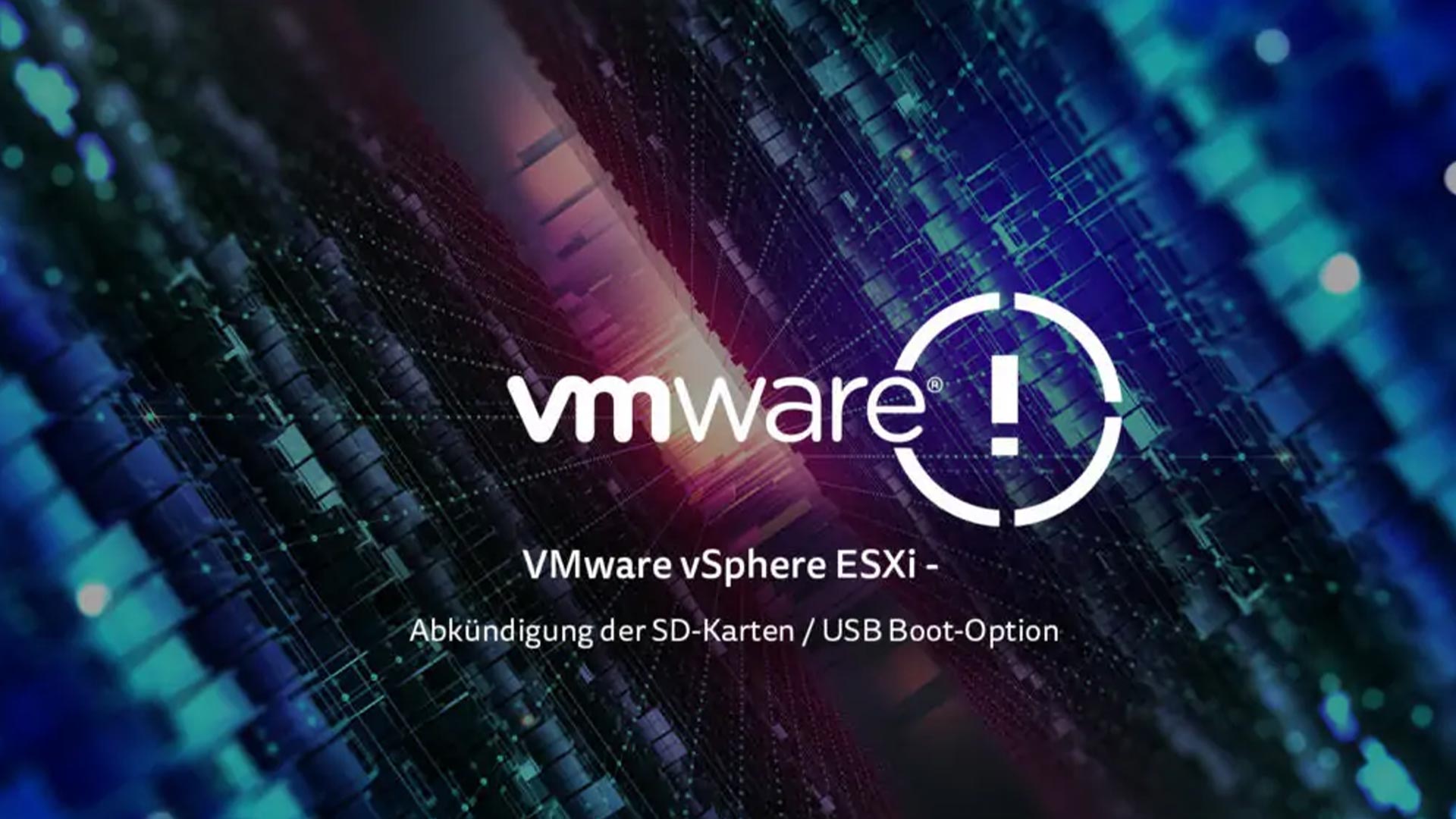VMware vSphere ESXi – Abkündigung der SD-Karten / USB Boot-Option